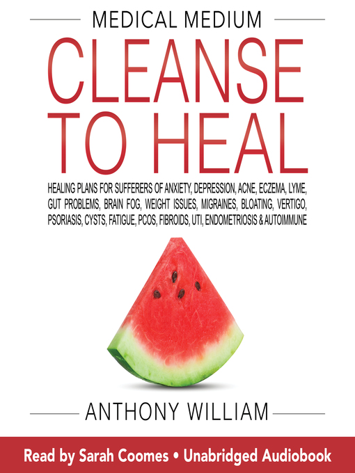 Title details for Medical Medium Cleanse to Heal by Anthony William - Available